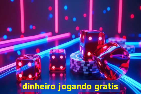 dinheiro jogando gratis